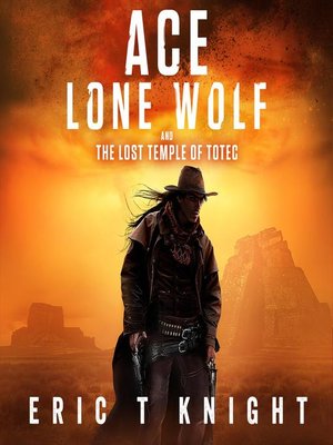 cover image of Ace Lone Wolf and the Lost Temple of Totec